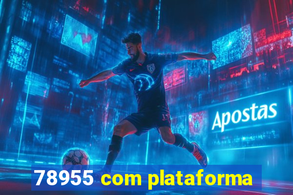 78955 com plataforma